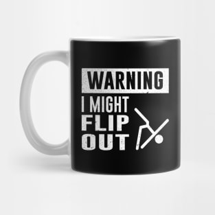 Warning I might Flip Out Mug